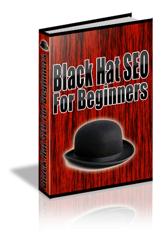 Black Hat SEO For Beginners